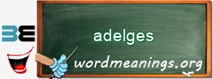 WordMeaning blackboard for adelges